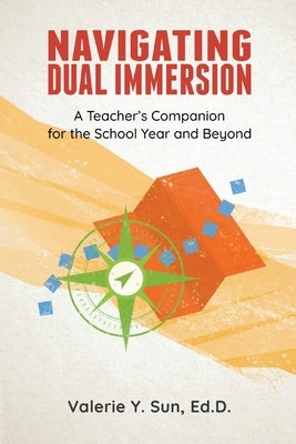 Navigating Dual Immersion: A Teacher's Companion for the School Year and Beyond Paperback Tbr Books