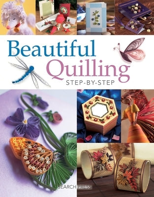 Beautiful Quilling Step-By-Step Paperback Search Press