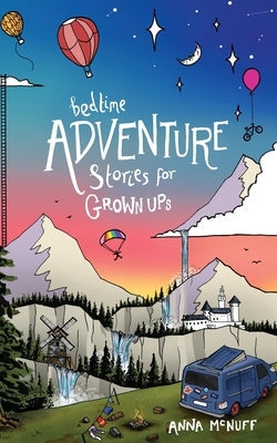 Bedtime Adventure Stories for Grown Ups Paperback Anna McNuff