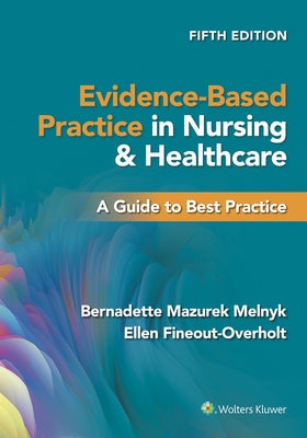 Evidence-Based Practice in Nursing & Healthcare: A Guide to Best Practice Paperback LWW