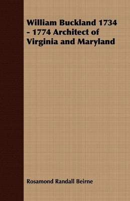 William Buckland 1734 - 1774 Architect of Virginia and Maryland Paperback Hamlin Press