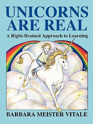 Unicorns Are Real: A Right-Brained Approach to Learning Paperback Jalmar Press