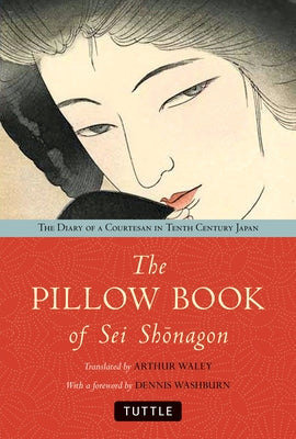 The Pillow Book of SEI Shonagon: The Diary of a Courtesan in Tenth Century Japan Paperback Tuttle Publishing