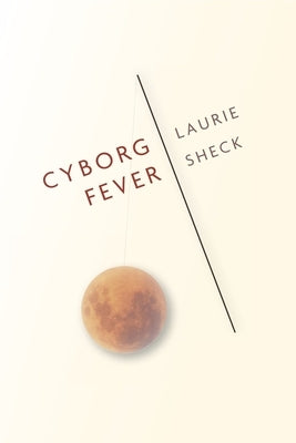 Cyborg Fever by Sheck, Laurie