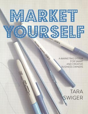 Market Yourself: A Marketing System for Smart and Creative Business Owners Paperback Cooperative Press