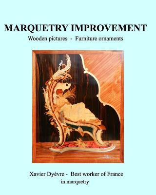 Marquetry Improvement: Wooden pictures - Founiture onaments Paperback Blurb