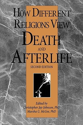How Different Religions View Death and Afterlife, 2nd Edition Paperback Charles Press Pubs(PA)