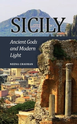 Sicily: Ancient Gods and Modern Light Paperback Rosedog Books