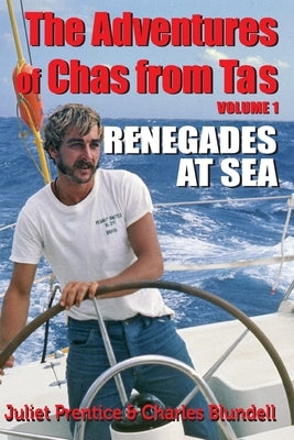 The Adventures of Chas from Tas: Renegades at Sea Paperback Lanikai Press