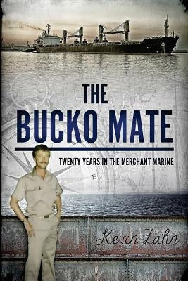 The Bucko Mate: Twenty Years in the Merchant Marine Paperback Createspace Independent Publishing Platform
