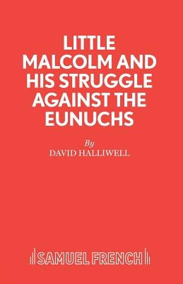Little Malcolm and His Struggle Against the Eunuchs Paperback Samuel French