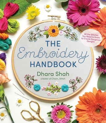 The Embroidery Handbook: All the Stitches You Need to Know to Create Gorgeous Designs Paperback Page Street Publishing
