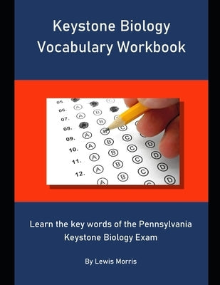Keystone Biology Vocabulary Workbook: Learn the key words of the Pennsylvania Keystone Biology Exam Paperback Independently Published