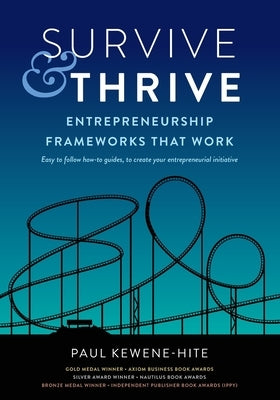 Survive & Thrive: Entrepreneurship Frameworks That Work Paperback M&#257;tanga H&#257;pai Limited