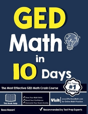 GED Math in 10 Days: The Most Effective GED Math Crash Course Paperback Effortless Math Education