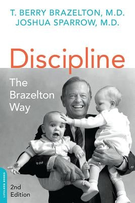 Discipline: The Brazelton Way, Second Edition Paperback Da Capo Lifelong Books