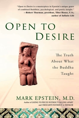 Open to Desire: The Truth About What the Buddha Taught Paperback Penguin Publishing Group