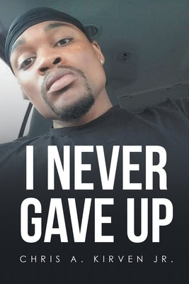 I Never Gave Up Paperback Page Publishing, Inc.