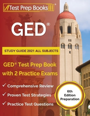 GED Study Guide 2021 All Subjects: GED Test Prep Book with 2 Practice Exams [6th Edition Preparation] Paperback Test Prep Books