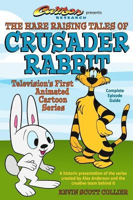 The Hare Raising Tales of Crusader Rabbit Paperback Createspace Independent Publishing Platform