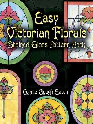 Easy Victorian Florals Stained Glass Pattern Book Paperback Dover Publications