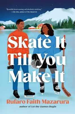 Skate It Till You Make It by Mazarura, Rufaro Faith