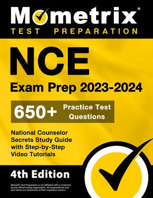NCE Exam Prep 2023-2024 - 650+ Practice Test Questions, National Counselor Secrets Study Guide with Step-By-Step Video Tutorials: [4th Edition] Paperback Mometrix Media LLC