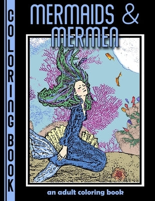 Mermaids and Mermen: An Adult Coloring Book Paperback Independently Published