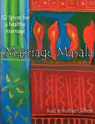 Marriage Masala: 52 Spices for a Healthy Marriage Paperback Elemental Publishing LLC