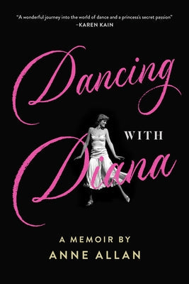 Dancing with Diana: A Memoir by Anne Allan Paperback Sutherland House Books