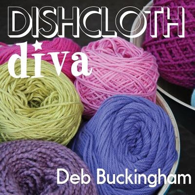 Dishcloth Diva Paperback Createspace Independent Publishing Platform