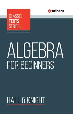 Algebra For Beginners Paperback Arihant Publication India Limited