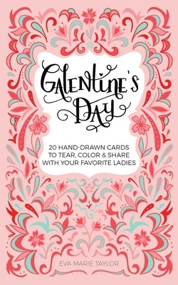 Galentine's Day: 20 Hand-Drawn Cards to Tear, Color and Share with Your Favorite Ladies Paperback Bookpack Inc