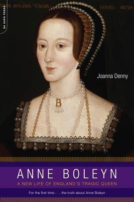 Anne Boleyn: A New Life of England's Tragic Queen Paperback Da Capo Press