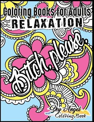 Coloring Books for Adults Relaxation: Swear word, Swearing and Sweary Designs: Swear Word Coloring Book Patterns For Relaxation, Fun, Release Your Ang Paperback Createspace Independent Publishing Platform