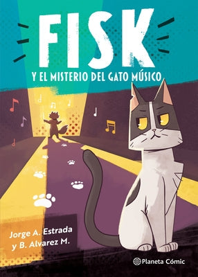 Fisk Y El Misterio del Gato Músico (Cómic) / Fisk and the Mystery of the Musical Cat (Comic Book) by Estrada, Jorge A.