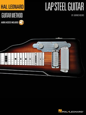 The Hal Leonard Lap Steel Guitar Method Book/Online Audio Paperback Hal Leonard Publishing Corporation