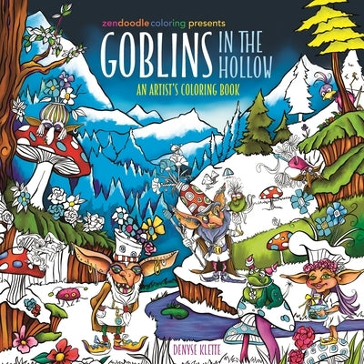 Zendoodle Coloring Presents: Goblins in the Hollow: An Artist's Coloring Book Paperback Castle Point Books