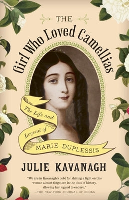 The Girl Who Loved Camellias: The Life and Legend of Marie Duplessis Paperback Knopf Publishing Group