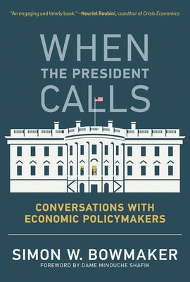 When the President Calls: Conversations with Economic Policymakers Paperback MIT Press