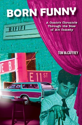 Born Funny: A Comic's Chronicle Through the Rise of Alt Comedy Paperback Unapologetic Voice House LLC