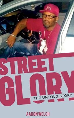Street Glory: The Untold Story Paperback Absolute Good Mission Possible Press