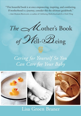The Mother's Book of Well-Being: Caring for Yourself So You Can Care for Your Baby Paperback Conari Press