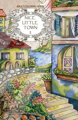 Adult coloring book: Nice Little Town Paperback Createspace Independent Publishing Platform