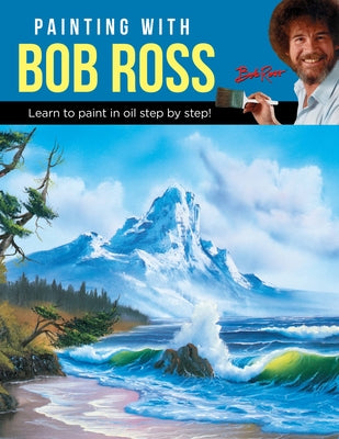 Painting with Bob Ross: Learn to Paint in Oil Step by Step! Paperback Walter Foster Publishing