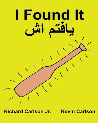 I Found It: Children's Picture Book English-Dari (Bilingual Edition) (www.rich.center) Paperback Createspace Independent Publishing Platform