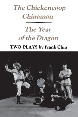 The Chickencoop Chinaman and The Year of the Dragon: Two Plays Paperback University of Washington Press
