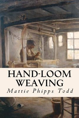 Hand-Loom Weaving Paperback Createspace Independent Publishing Platform
