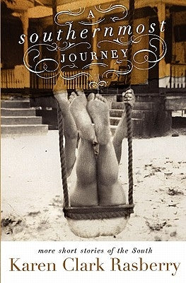 A Southernmost Journey: More Short Stories of the South Paperback Createspace Independent Publishing Platform
