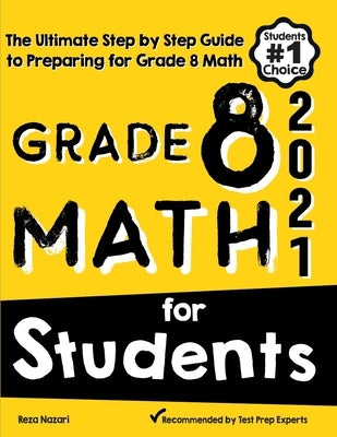 Grade 8 Math for Students: The Ultimate Step by Step Guide to Preparing for the Grade 8 Math Test Paperback Effortless Math Education